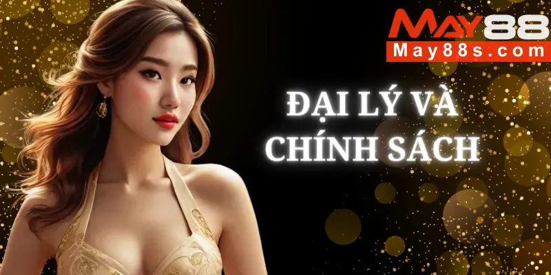 Đại Lý Và Chính Sách