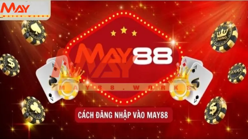 Hướng dẫn đăng nhập May88 chi tiết và chính xác